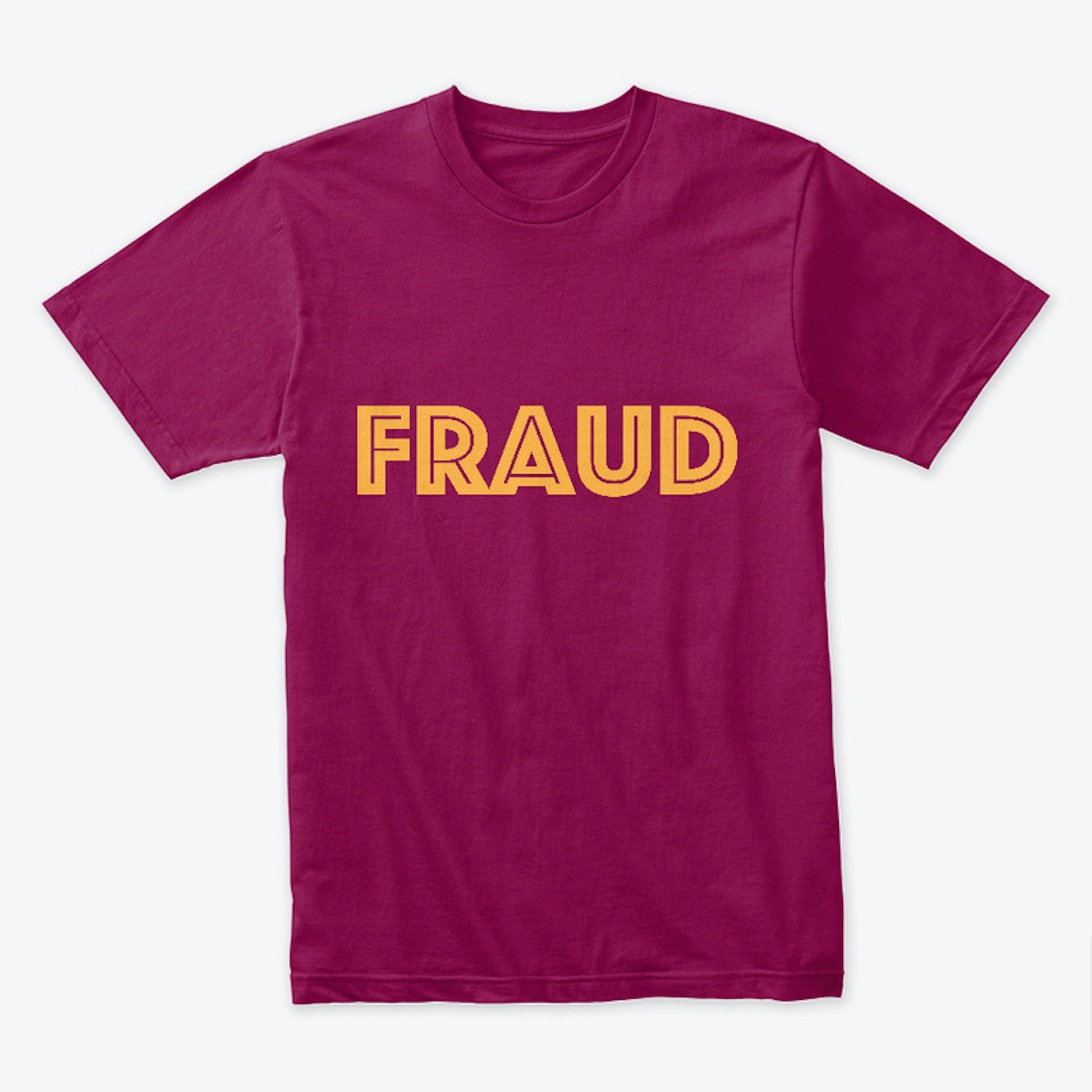 Fraud T-shirt